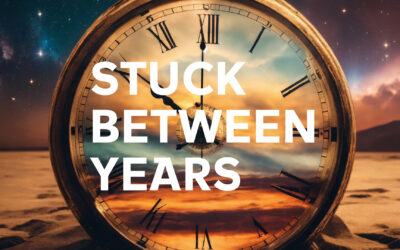 STUCK BETWEEN YEARS